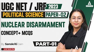 UGC NET Political Science Classes 2023 | Nuclear Disarmament Concept + MCQs