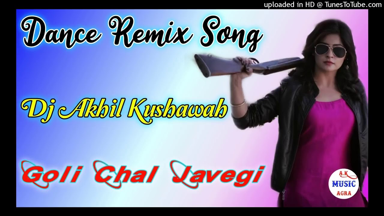 Golichaljavegiharddholkimixsongbydjakhilkushawahagraup720p Youtube 