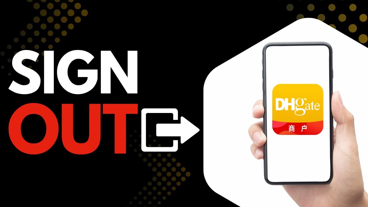 How to Sign Out of DHgate App | Log Out Step-by-Step Guide (Android ...