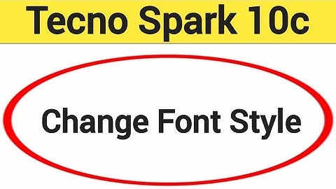 How to change font style, Tecno Spark 10c me font style change kaise karen