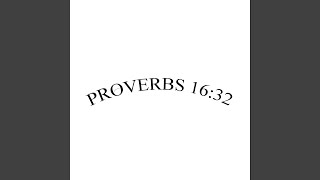 Proverbs 16:32 (Ultra Slowed)
