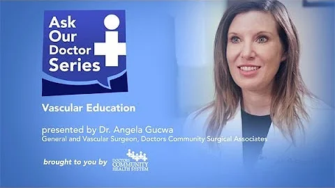 Ask Our Doctors  Dr. Angela Gucwa  Vascular Health Education   Appointments at 240-965-4405