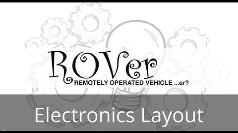 D2: ROVer Robot: Electronics Layout Overview