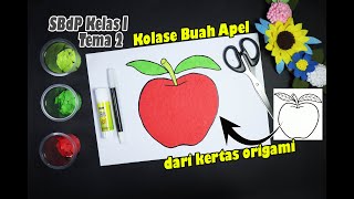 Cara Membuat Kolase Buah Apel Dari Kertas Origami | Tugas SBDP Kelas 1 Tema 2