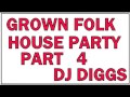 GROWN FOLK HOUSE PARTY PART 4 REMAKE BECAUSE OF MUTED SONG GROWN FOLK HOUSE PARTY PART 4 REMAKE BECAUSE OF MUTED SONG