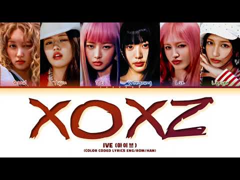 IVE (아이브) "XOXZ" (Color Coded Lyrics Eng/Rom/Han)