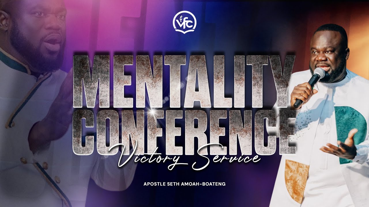 Mentality Conference | 6.15.25 | Apostle Seth Amoah-Boateng | Victory Faith Chapel International