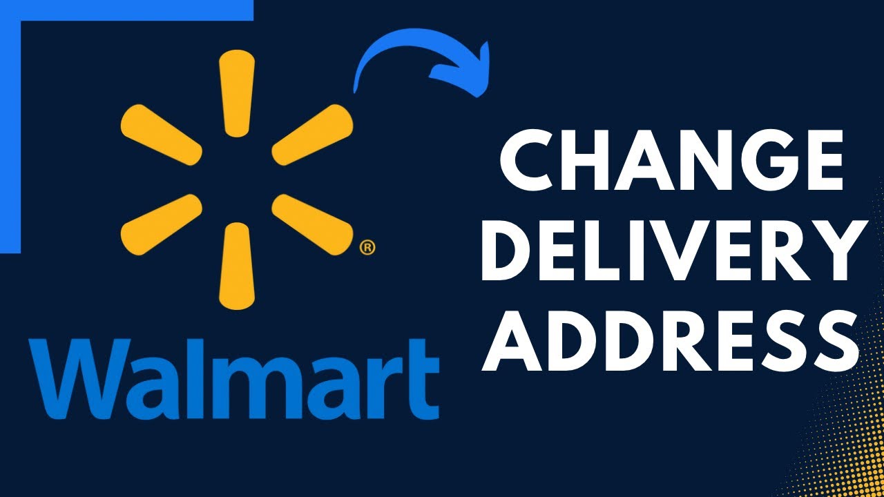 How to Change Your Delivery Address of Walmart Account - YouTube