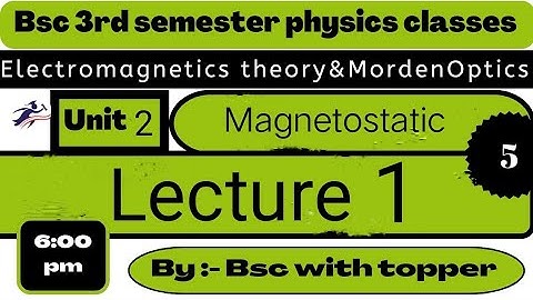 Bsc 3 Rd semester l magnetostatic l   electric current l 2022-2023