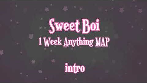 Sweet Boi | Anything MAP [1 PART OPEN]