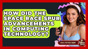 How Did The Space Race Spur Advancements In Computing Technology? - Im a 50s Baby