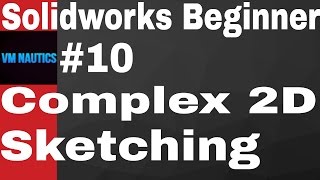 Solidworks Tutorial Beginner #10(Complex 2D Sketching)