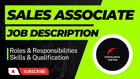 Sales Associate Job Description | Sales Associate Duties and Responsibilities | Sales Associate Task