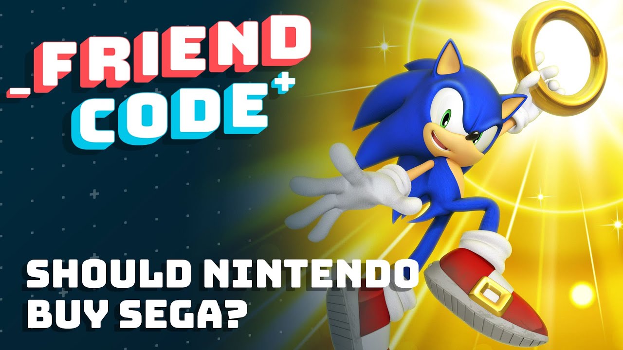 Should Nintendo Buy Sega? - Friend Code -