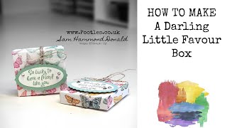 **HOW TO MAKE** A Darling Little Favour Box