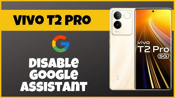 Vivo T2 Pro Disable Google Assistant | How to turn off google assistant |How to set google assistant