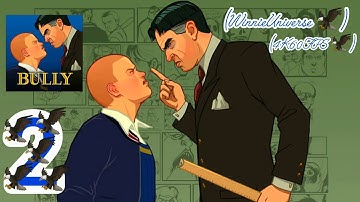 Bully Anniversary Edition GamePlay Part 2 (ANDROİD) (İOS) (4K60FPS) (🦅)