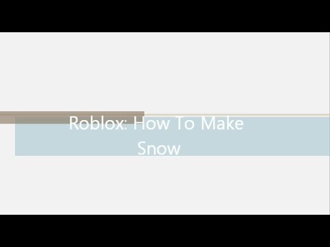 Roblox How To Add Snow Falling Into Your Game Youtube - snow roblox studio