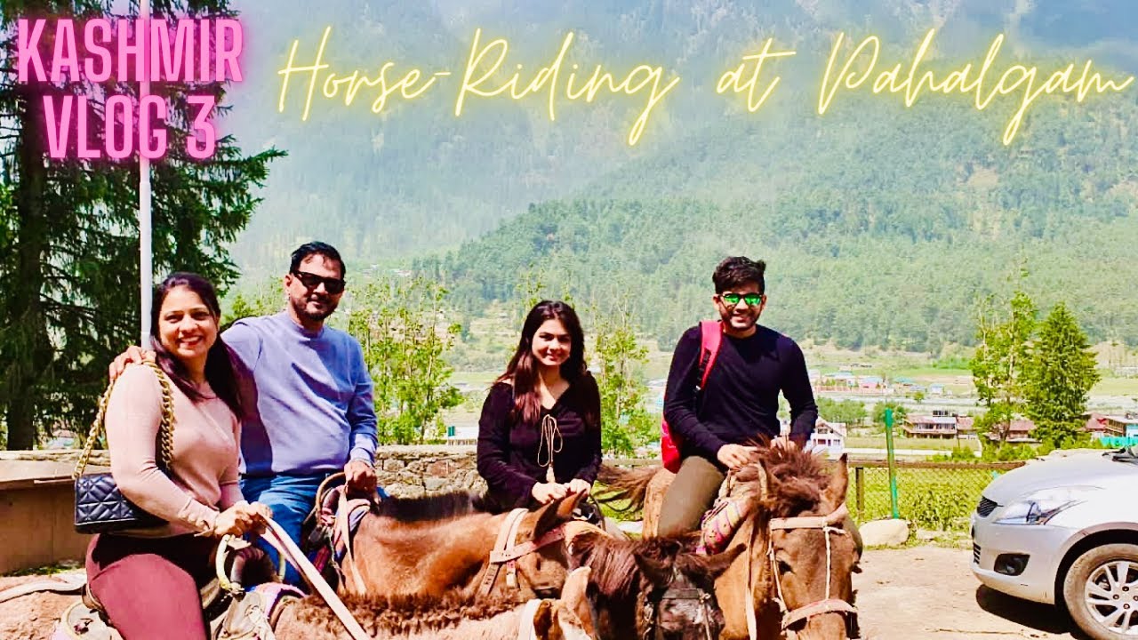 Kashmir Vlog 3 - Horse Riding at Pahalgam