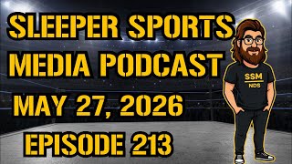 Sleeper Sports Media Podcast Episode 213