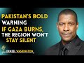 Pakistan’s Bold Warning: If Gaza Burns, The Region Won’t Stay Silent |  Denzel Washington Speech