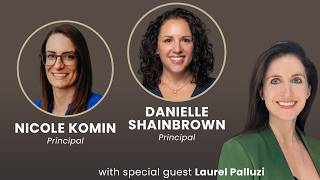 Inside Real Estate Law: Nicole Komin & Danielle Shainbrown hosted by Laurel Palluzi