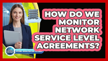 How Do We Monitor Network Service Level Agreements?