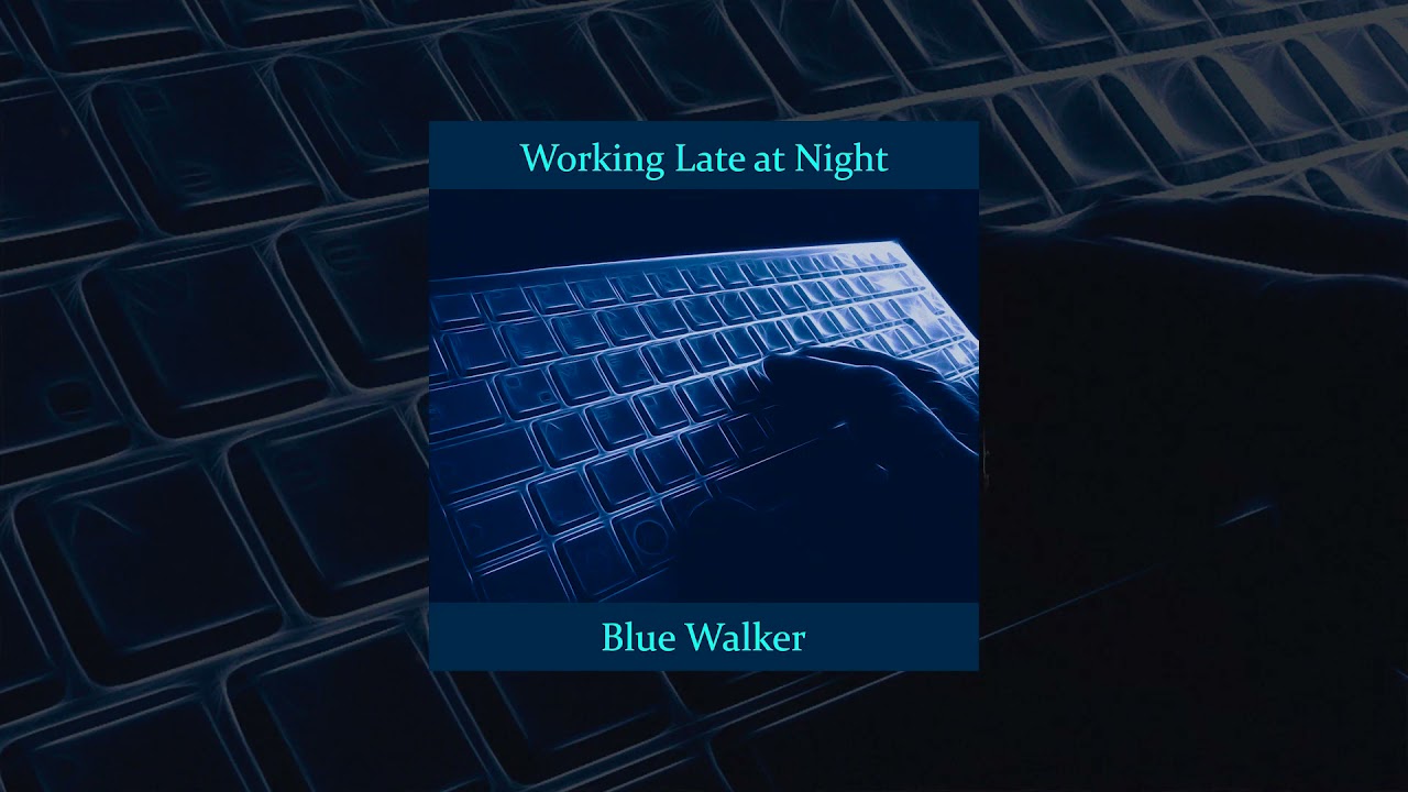 Blue Walker - Working Late at Night (Lo-Fi/Chill Instrumental)
