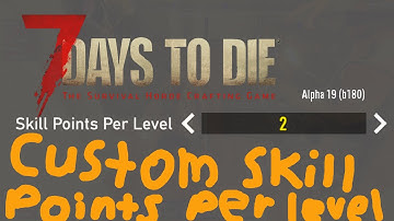 Adjust Skill Points Per Level SUPER FAST - 7 Days to Die