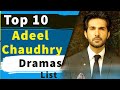 Top 10 adeel chaudhry drama serial list  adeel chaudhry dramas 2020