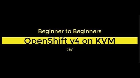 [BTBS]Openshift 4 deploy on KVM using OpenShift Installer v.0.14