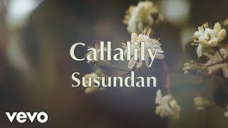 Video thumbnail of "Callalily - Susundan [Lyric Video]"