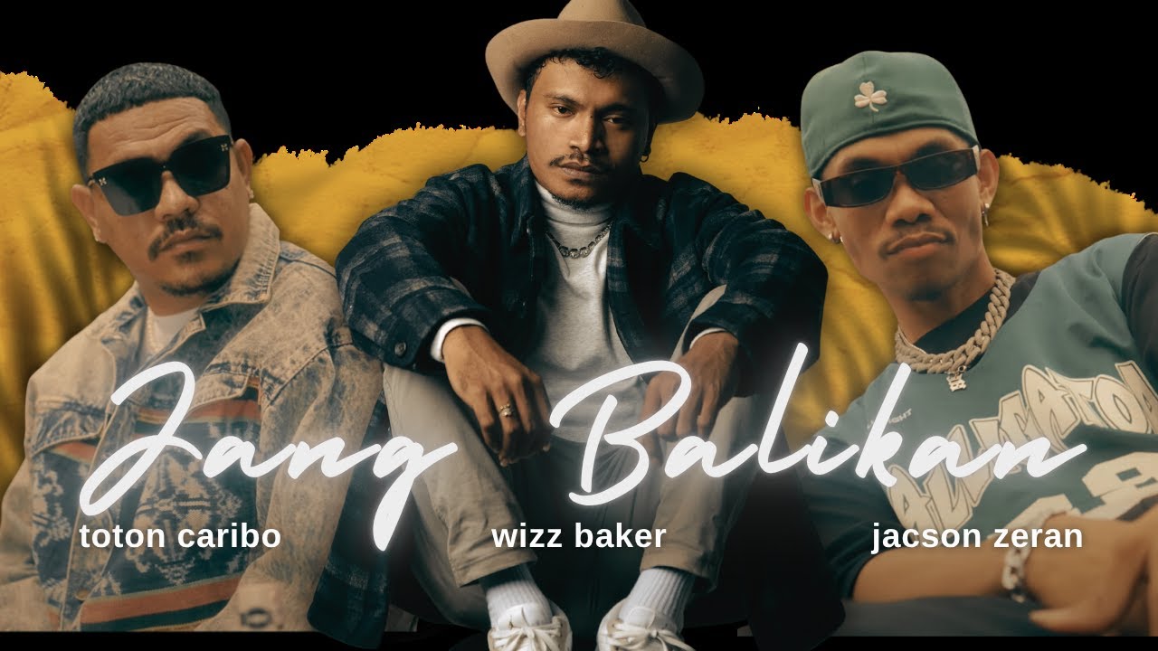 WIZZ BAKER - JANG BALIKAN ft TOTON CARIBO & JACSON ZERAN || Lirik Lagu