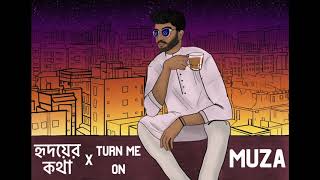 Video thumbnail of "Muza - Hridoyer Kotha X Turn Me On (Mashup/Remix)"