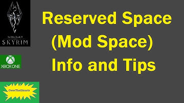 Skyrim (mods) - Reserved Space (Mod Space) Info and Tips