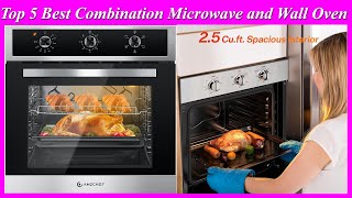 Top 5 Best Combination Microwave and Wall Ovens