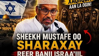 Sh mustafe, oo Cajiib ah u sharaxaya reer banii isra4il iyo dhagartoda sida ilaahay inoogu tilmaamay