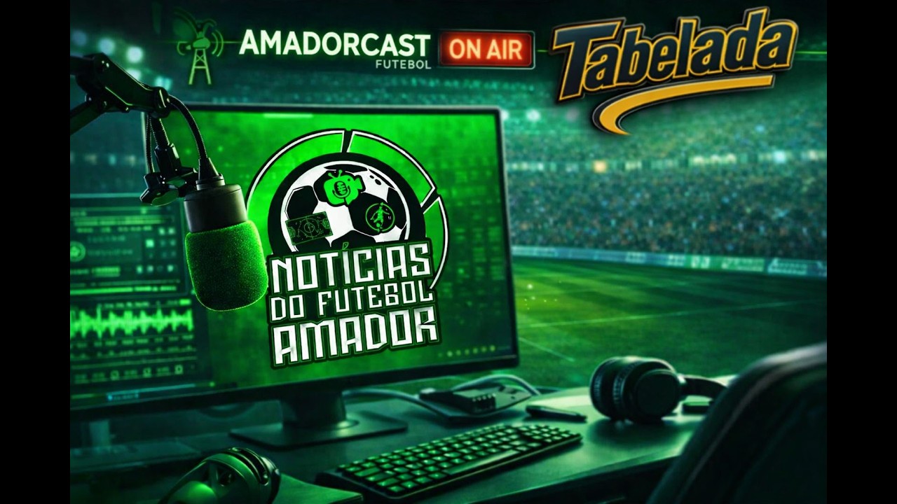 AMADORCAST FUTEBOL AO VIVO COM RAYAN MONTEIRO 11/02/2026