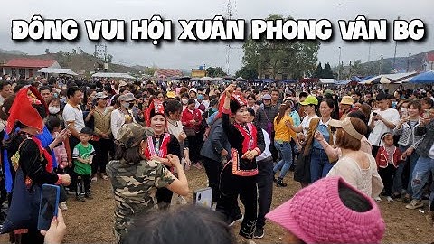 HỘI PHONG VÂN BẮC GIANG 14 THÁNG GIÊNG QUÁ ĐÔNG