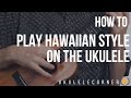 How to play hawaiian style on the ukulele