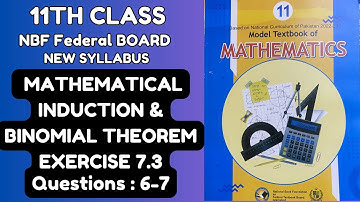 11th Class Math 2024, Unit 7: MATHEMATICAL INDUCTION & BINOMIAL THEOREM, Ex -7.3, Questions : 6-7
