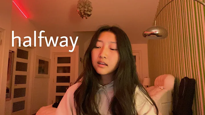 halfway - original song by katherine li