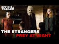 The Strangers Prey At Night (2018) Official Trailer