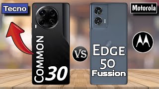 motorola edge 50 fusion vs tecno camon 30