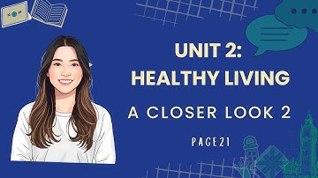 Tiếng Anh Lớp 7 | Unit 2 Healthy Living | A closer look 2 | Grammar, Bài 1, 2, 3 và 4 | Trang 21