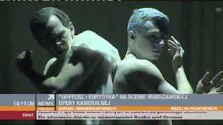 W Rytmie Dnia Polsat News. 2 Marca 2019 Premiera W Wok Orfeusz I Eurydyka