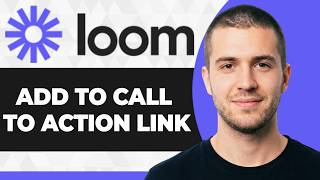 How to Add a Call-to-Action Link to a Loom Video (2026 Guide)