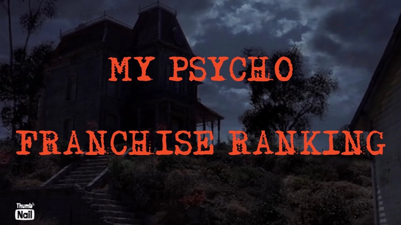 My Psycho Franchise Ranking