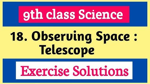 18. Observing Space : Telescope | Full Excercise Solutions | 9th Class Science 📚