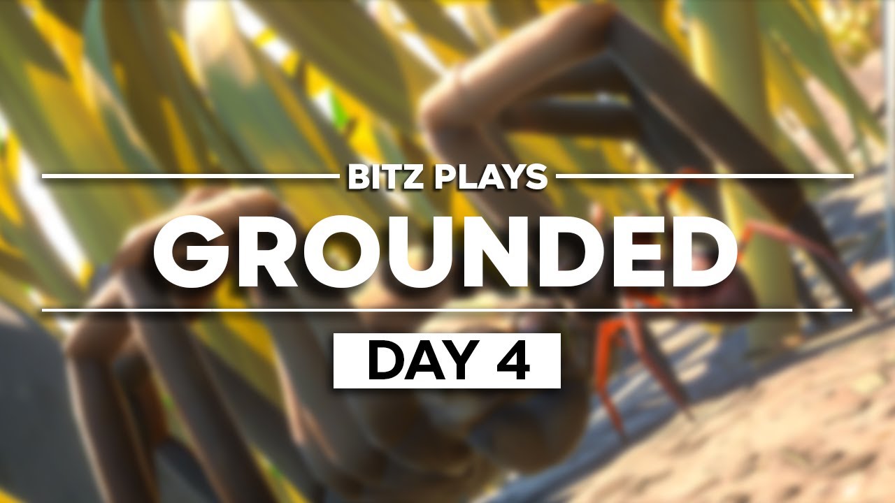 Bitz & TotalXclipse Play: Grounded - Day 4
